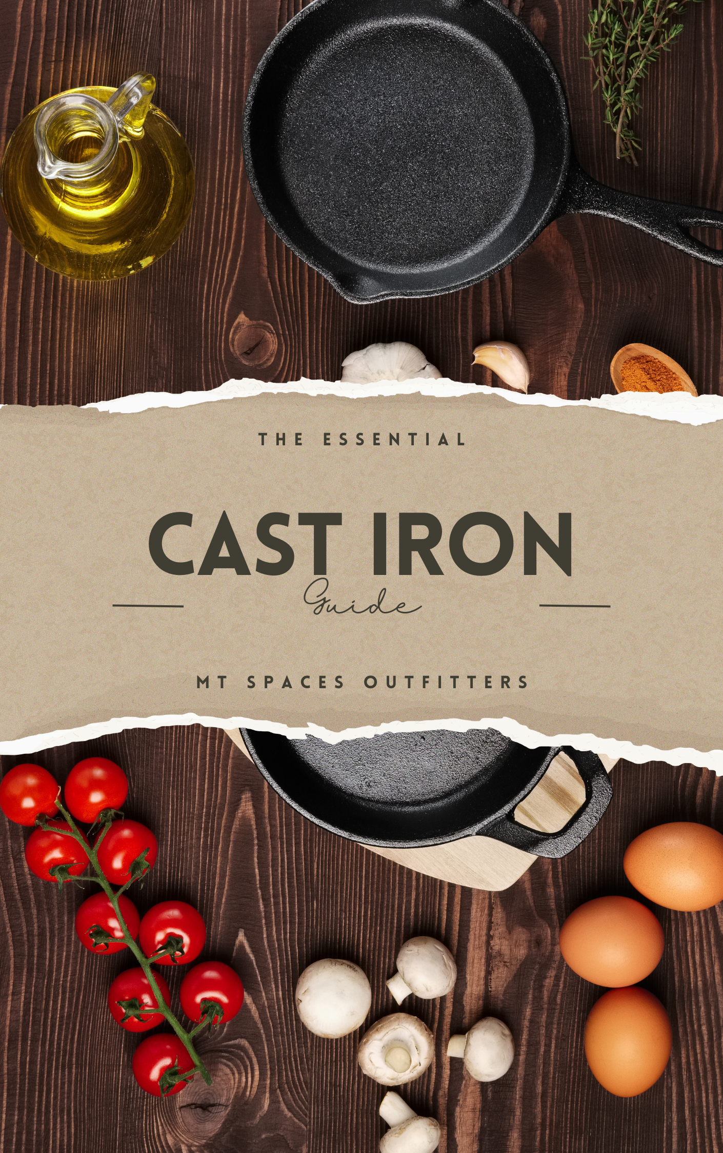 The Essential Cast Iron Guide - MT Spaces Outfitters